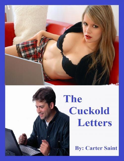 Cover of the book The Cuckold Letters by Carter Saint, Lulu.com