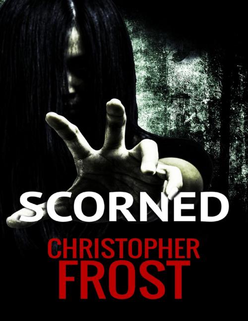Cover of the book Scorned by Christopher Frost, Lulu.com