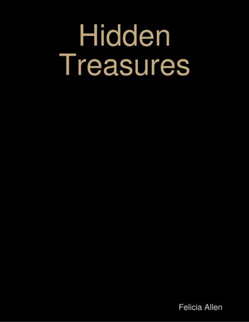 Cover of the book Hidden Treasures by Felicia Allen, Lulu.com