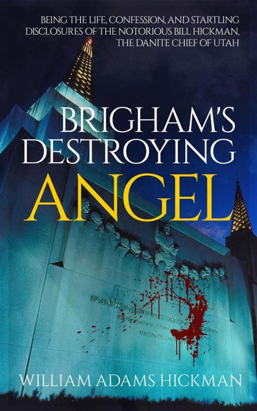 Cover of the book Brigham's Destroying Angel by William Adams Hickman, Enhanced Media Publishing