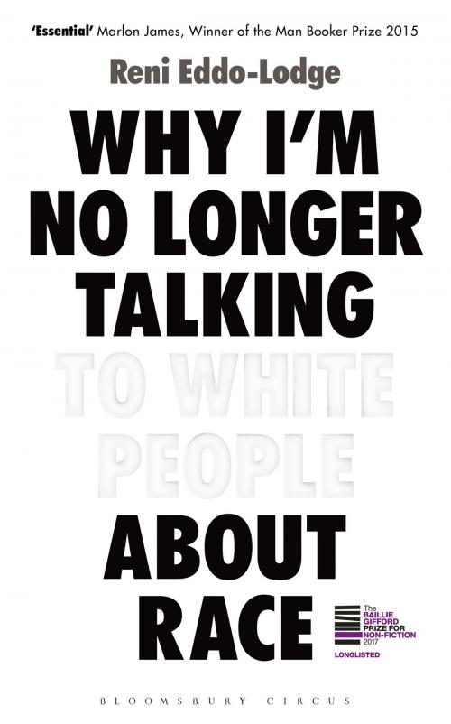 Cover of the book Why I’m No Longer Talking to White People About Race by Reni Eddo-Lodge, Bloomsbury Publishing