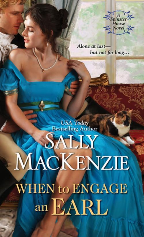 Cover of the book When to Engage an Earl by Sally MacKenzie, Zebra Books