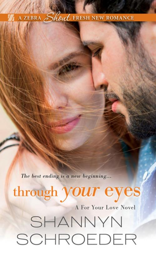 Cover of the book Through Your Eyes by Shannyn Schroeder, Zebra Books