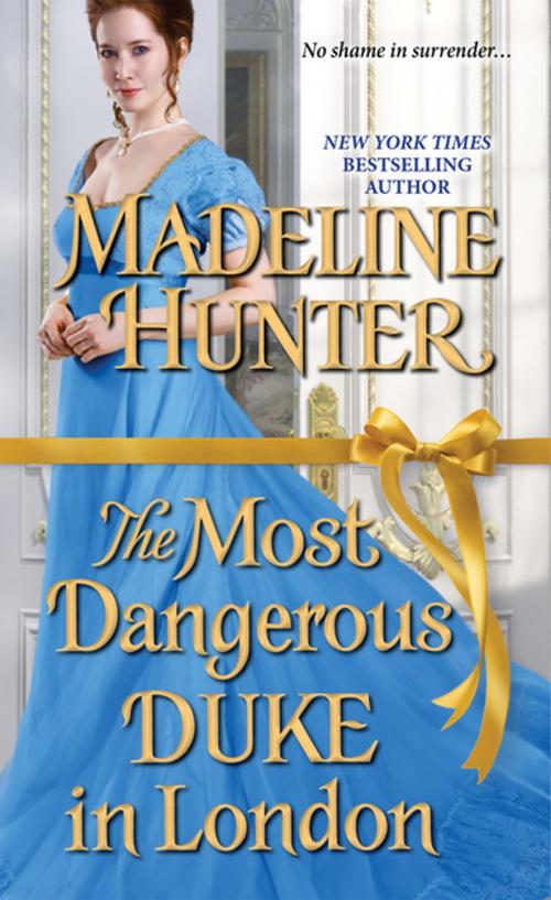 Cover of the book The Most Dangerous Duke in London by Madeline Hunter, Zebra Books