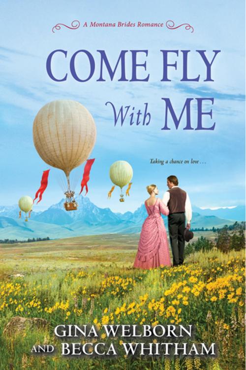 Cover of the book Come Fly with Me by Gina Welborn, Becca Whitham, Zebra Books