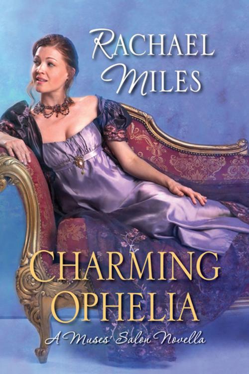 Cover of the book Charming Ophelia by Rachael Miles, Zebra Books