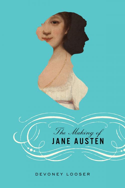 Cover of the book The Making of Jane Austen by Devoney Looser, Johns Hopkins University Press