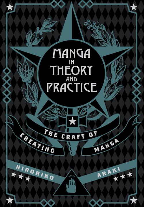 Cover of the book Manga in Theory and Practice: The Craft of Creating Manga by Hirohiko Araki, VIZ Media