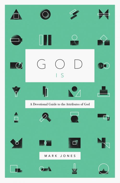 Cover of the book God Is by Mark Jones, Crossway