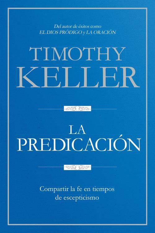 Cover of the book La Predicación by Timothy Keller, B&H Publishing Group