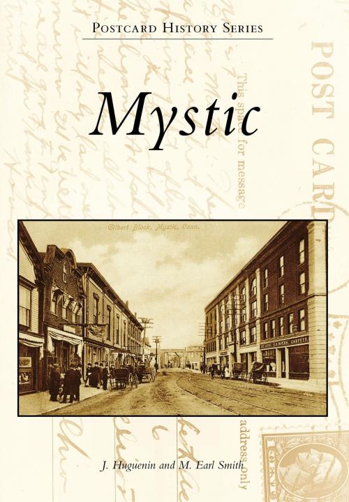 Cover of the book Mystic by J. Huguenin, M. Earl Smith, Arcadia Publishing Inc.
