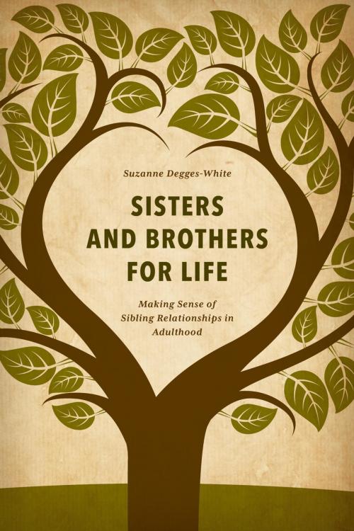 Cover of the book Sisters and Brothers for Life by Suzanne Degges-White, Rowman & Littlefield Publishers