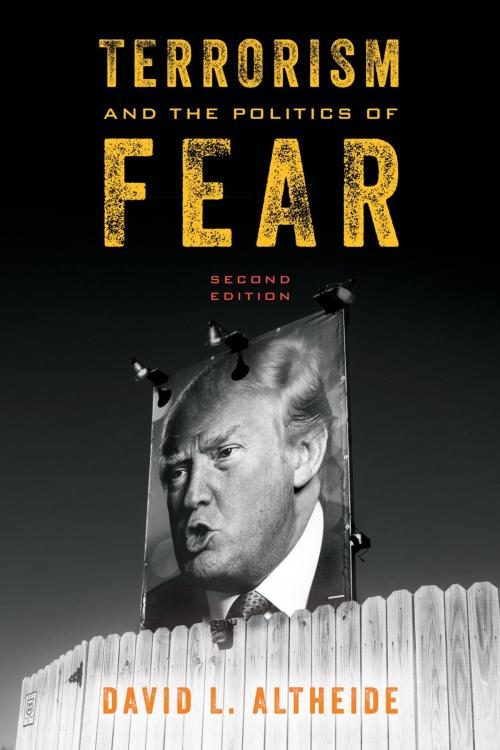 Cover of the book Terrorism and the Politics of Fear by David L. Altheide, Rowman & Littlefield Publishers