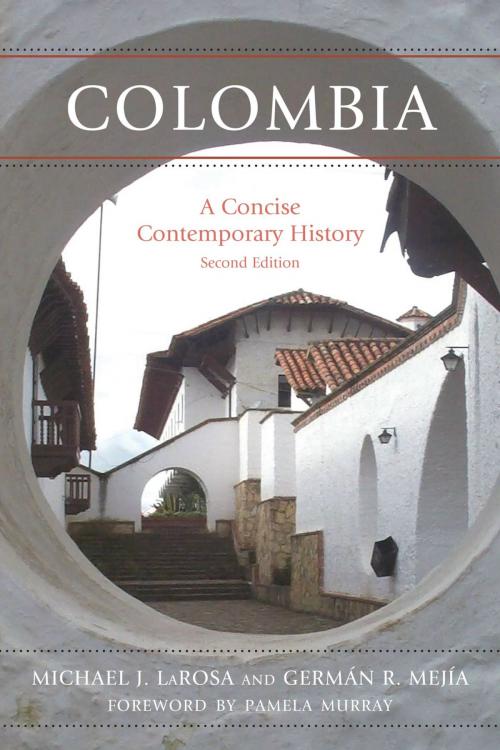 Cover of the book Colombia by Michael J. LaRosa, Germán R. Mejía, Rowman & Littlefield Publishers