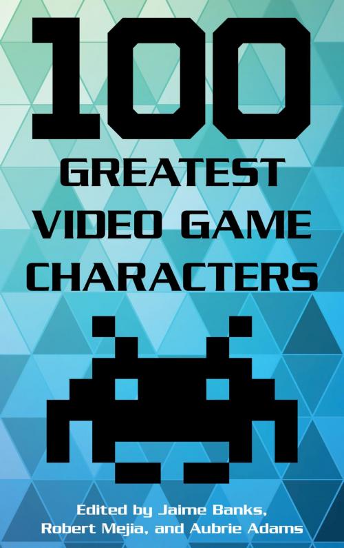 Cover of the book 100 Greatest Video Game Characters by , Rowman & Littlefield Publishers