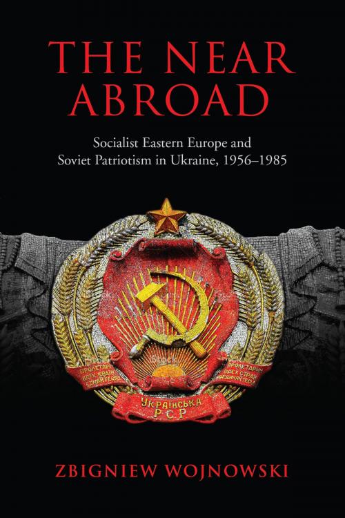 Cover of the book The Near Abroad by Zbigniew Wojnowski, University of Toronto Press, Scholarly Publishing Division