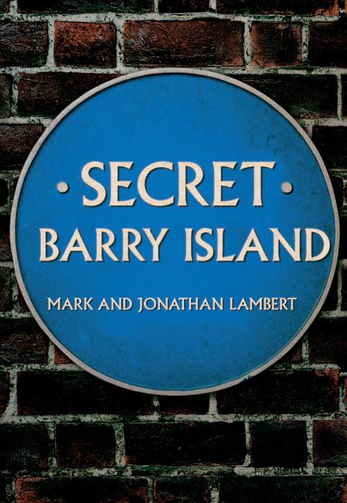Cover of the book Secret Barry Island by Mark Lambert, Jonathan Lambert, Amberley Publishing