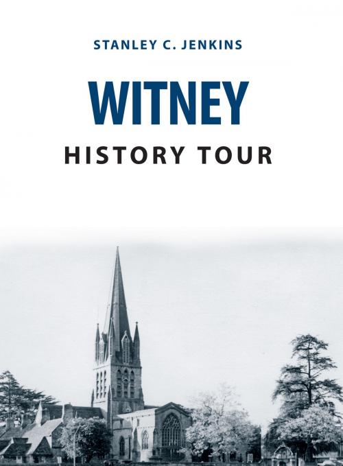 Cover of the book Witney History Tour by Stanley C. Jenkins, Amberley Publishing