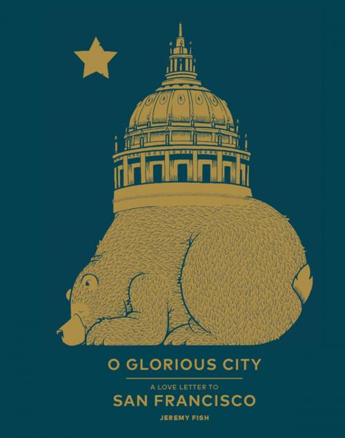 Cover of the book O Glorious City by Jeremy Fish, Chronicle Books LLC