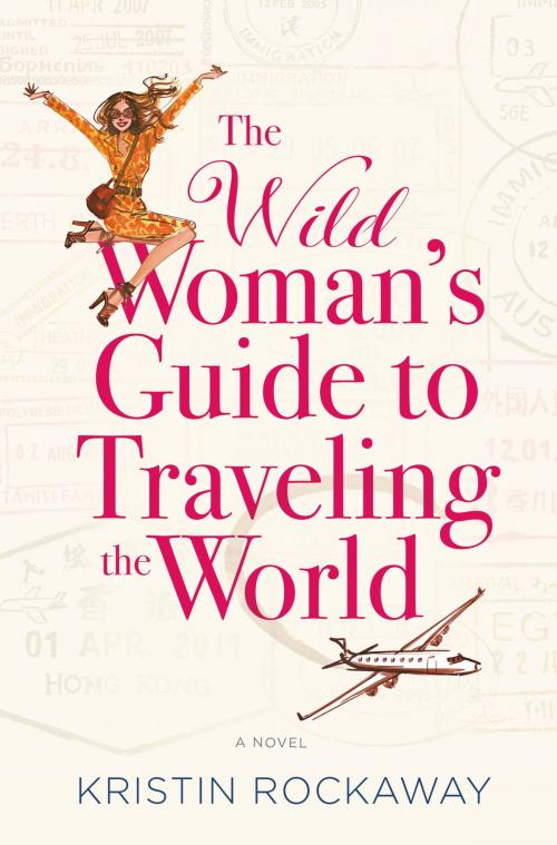 Cover of the book The Wild Woman's Guide to Traveling the World by Kristin Rockaway, Center Street