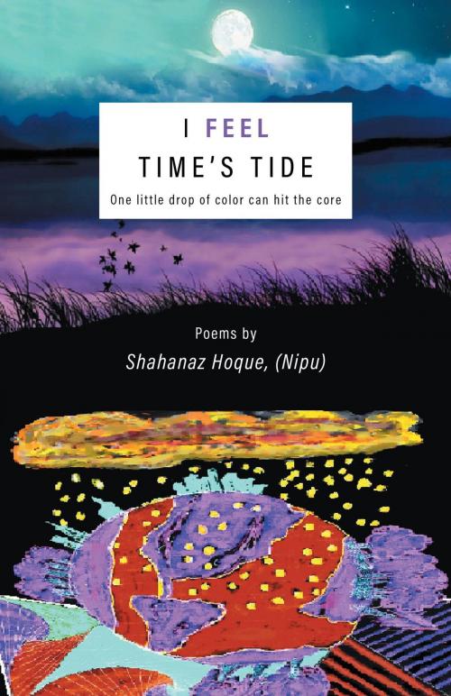 Cover of the book I Feel Time's Tide by Shahanaz Hoque (Nipu), FriesenPress