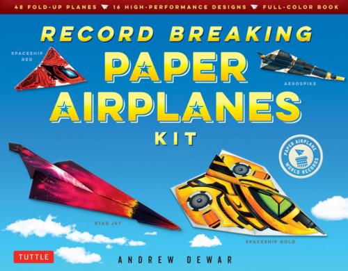 Cover of the book Record Breaking Paper Airplanes Ebook by Andrew Dewar, Tuttle Publishing