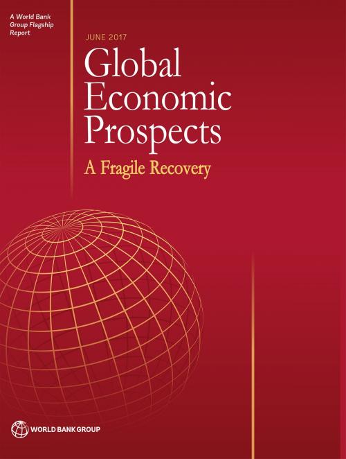 Cover of the book Global Economic Prospects, June 2017 by World Bank Group, World Bank Publications