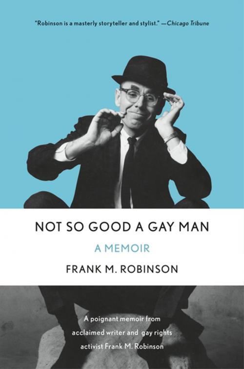 Cover of the book Not So Good a Gay Man by Frank M. Robinson, Tom Doherty Associates