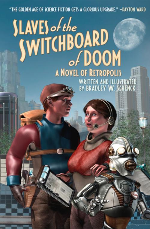 Cover of the book Slaves of the Switchboard of Doom by Bradley W. Schenck, Tom Doherty Associates