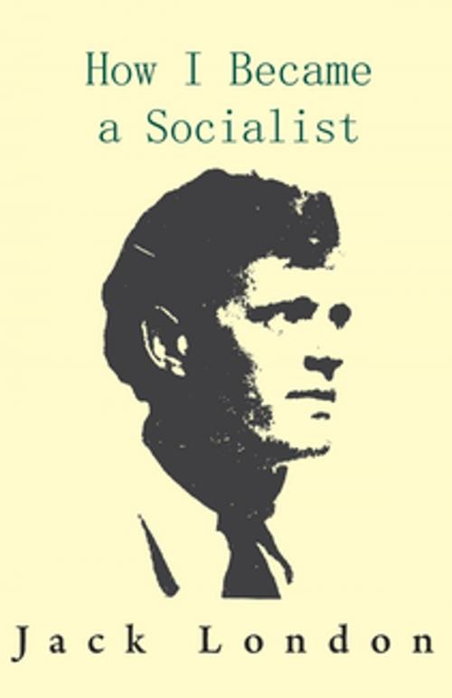 Cover of the book How I Became a Socialist by Jack London, Read Books Ltd.