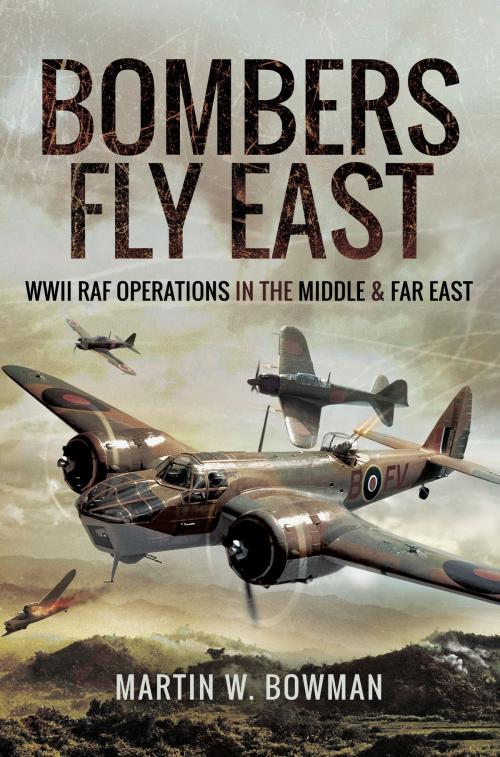 Cover of the book Bombers Fly East by Martin  W Bowman, Pen and Sword