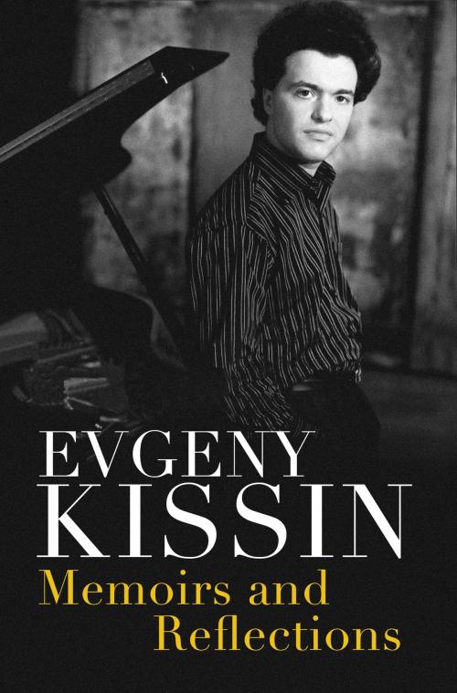 Cover of the book Memoirs and Reflections by Evgeny Kissin, Orion Publishing Group