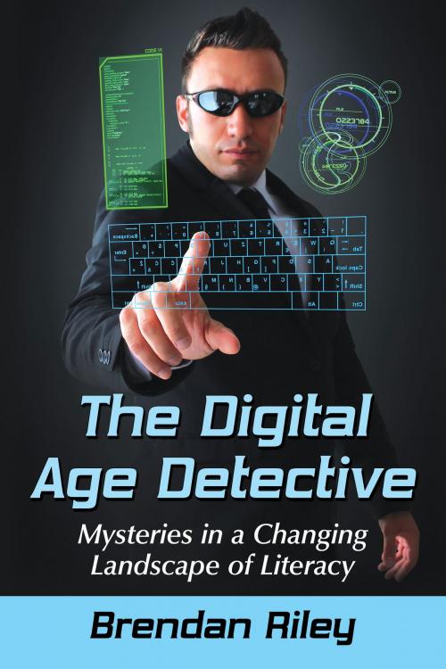 Cover of the book The Digital Age Detective by Brendan Riley, McFarland & Company, Inc., Publishers