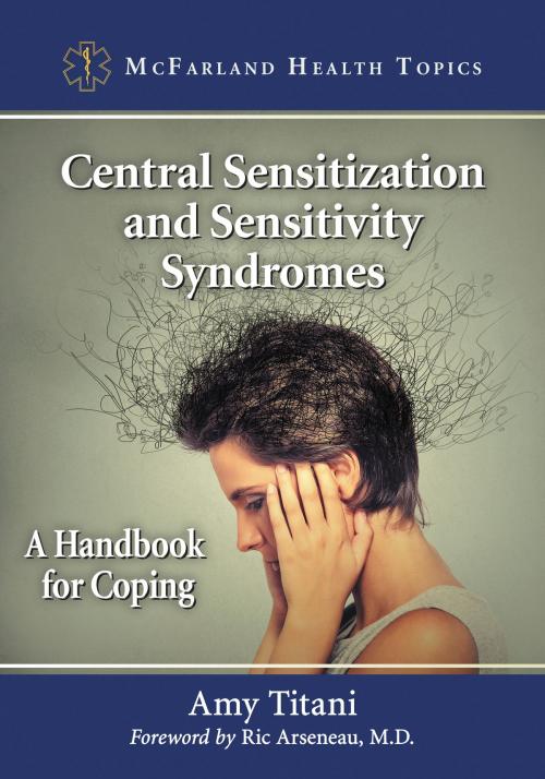 Cover of the book Central Sensitization and Sensitivity Syndromes by Amy Titani, McFarland & Company, Inc., Publishers