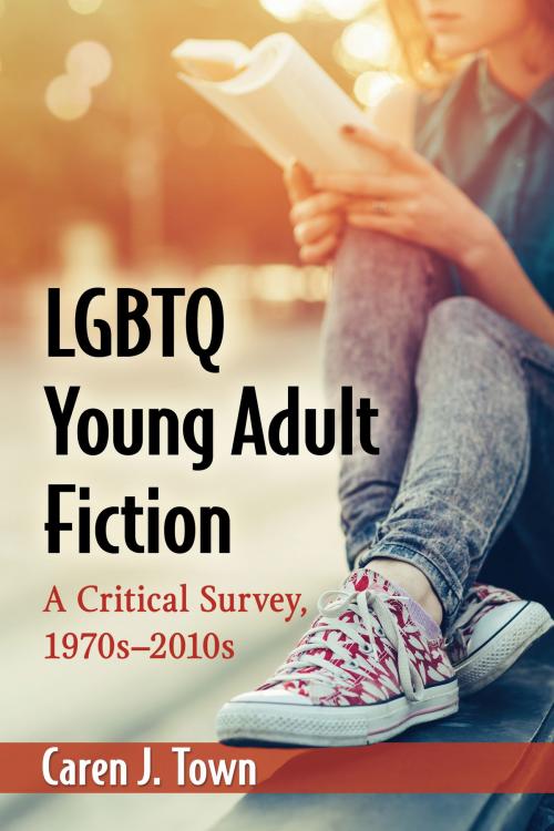 Cover of the book LGBTQ Young Adult Fiction by Caren J. Town, McFarland & Company, Inc., Publishers