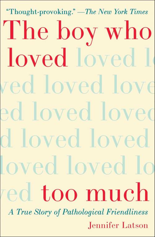 Cover of the book The Boy Who Loved Too Much by Jennifer Latson, Simon & Schuster