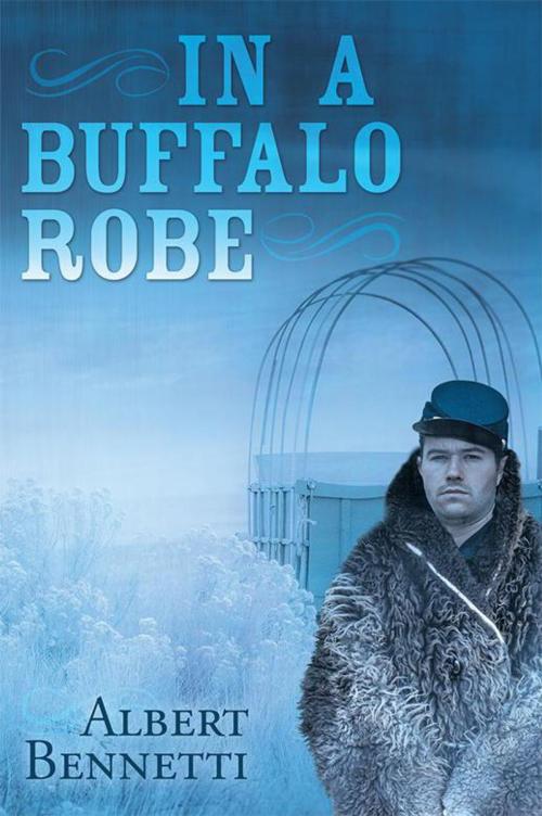 Cover of the book In a Buffalo Robe by Albert Bennetti, Archway Publishing