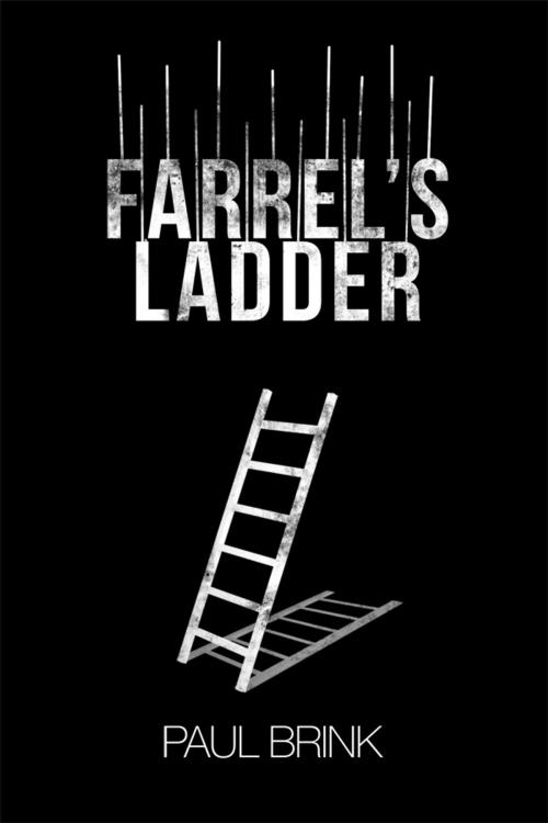 Cover of the book Farrel's Ladder by Paul Brink, Dorrance Publishing