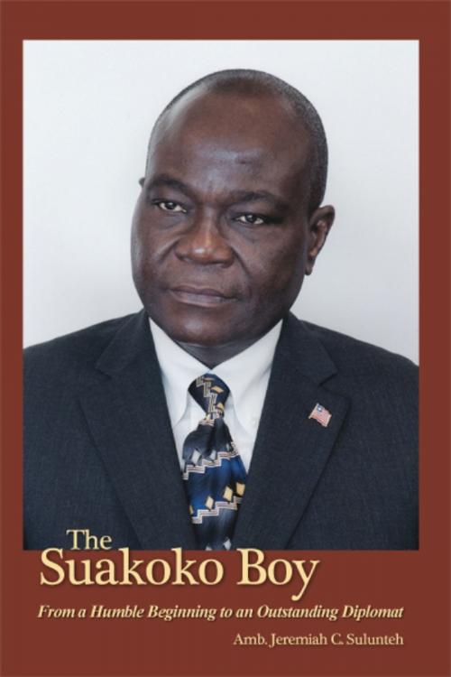 Cover of the book The Suakoko Boy by Amb. Jeremiah C. Sulunteh, Dorrance Publishing