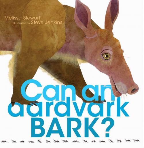 Cover of the book Can an Aardvark Bark? by Melissa Stewart, Beach Lane Books