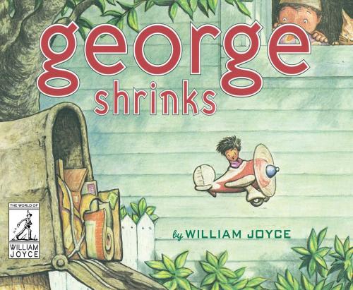 Cover of the book George Shrinks by William Joyce, Atheneum Books for Young Readers
