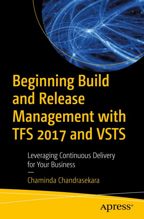 Cover of the book Beginning Build and Release Management with TFS 2017 and VSTS by Chaminda Chandrasekara, Apress