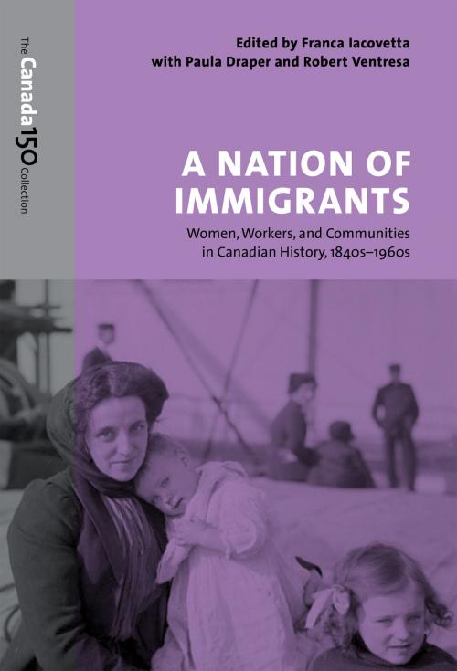Cover of the book A Nation of Immigrants by , University of Toronto Press, Scholarly Publishing Division