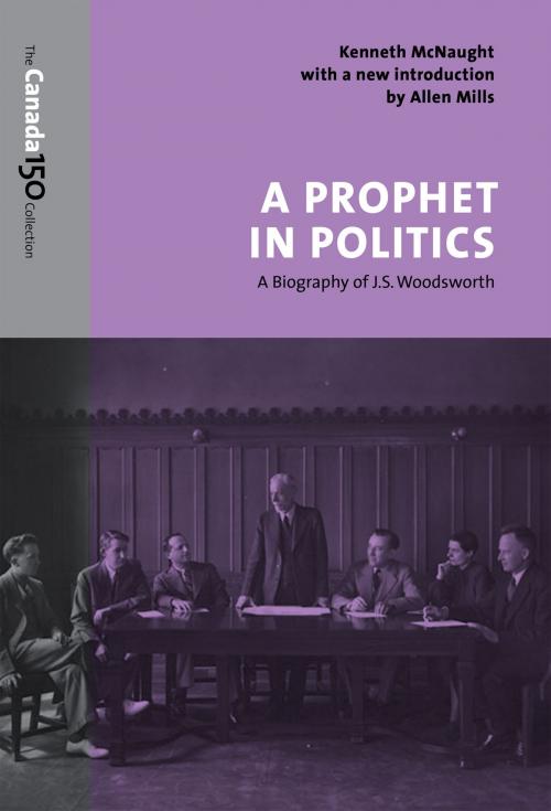 Cover of the book A Prophet in Politics by Kenneth McNaught, University of Toronto Press, Scholarly Publishing Division