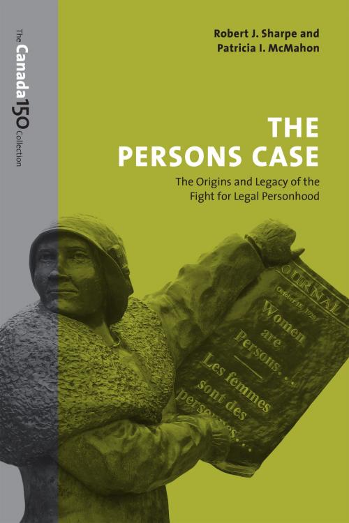 Cover of the book The Persons Case by Robert J. Sharpe, Patricia I. McMahon, University of Toronto Press, Scholarly Publishing Division