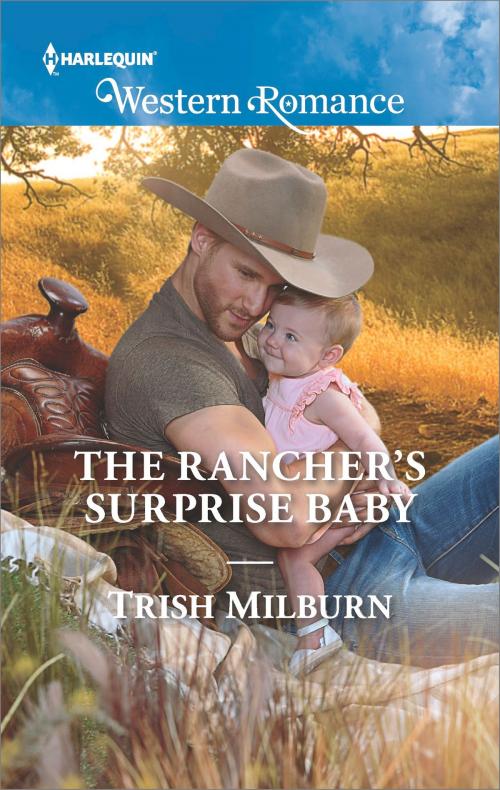Cover of the book The Rancher's Surprise Baby by Trish Milburn, Harlequin