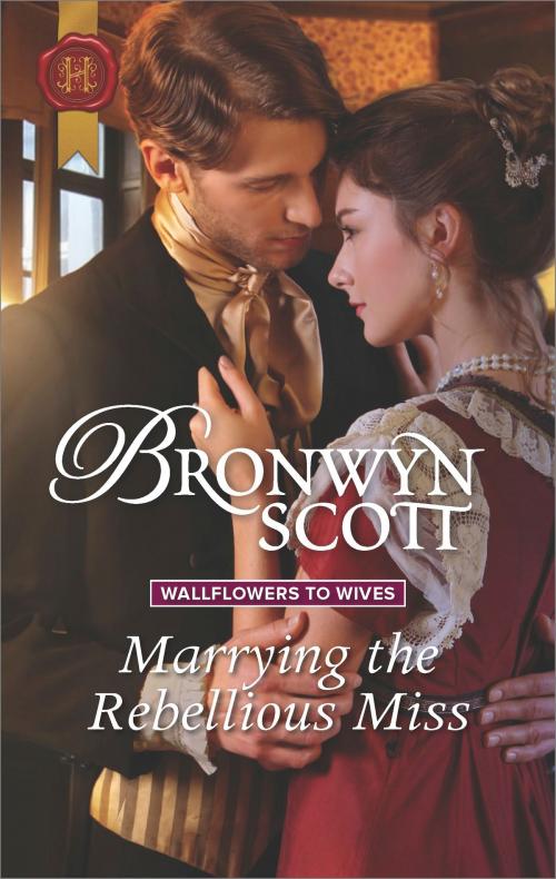Cover of the book Marrying the Rebellious Miss by Bronwyn Scott, Harlequin