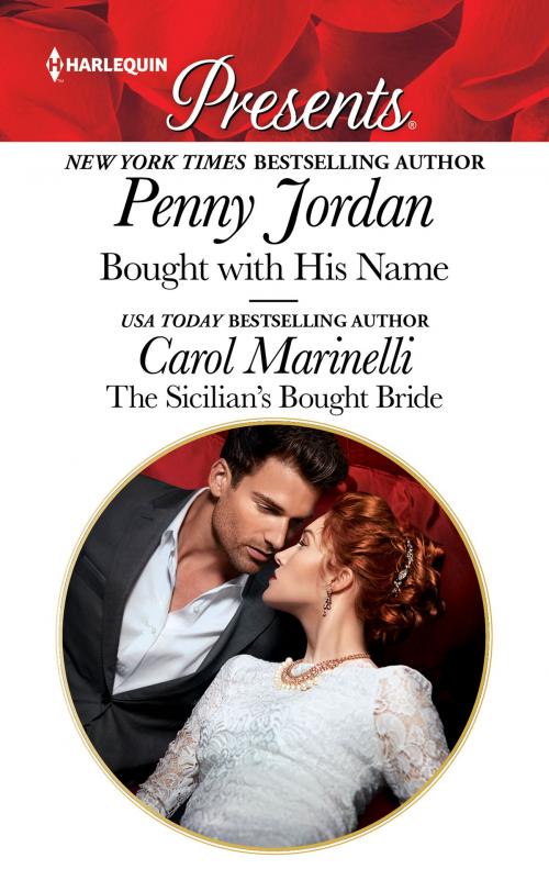 Cover of the book Bought with His Name & The Sicilian's Bought Bride by Penny Jordan, Carol Marinelli, Harlequin