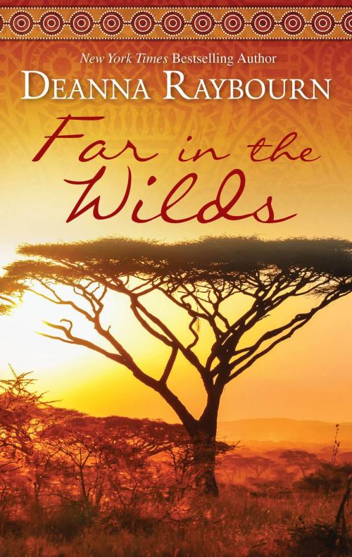 Cover of the book Far in the Wilds by Deanna Raybourn, MIRA Books