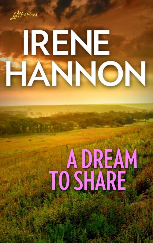 Cover of the book A Dream To Share by Irene Hannon, Harlequin